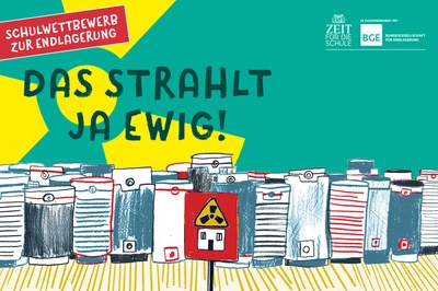 gezeichnete Fässer mit Atommüll und einem gezeichneten Schild, auf dem steht: „Das strahlt ja ewig! Schulwettbewerb zur Endlagerung“