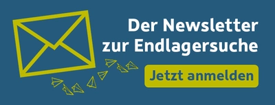 Der Newsletter zur Endlagersuche - jetzt anmelden 