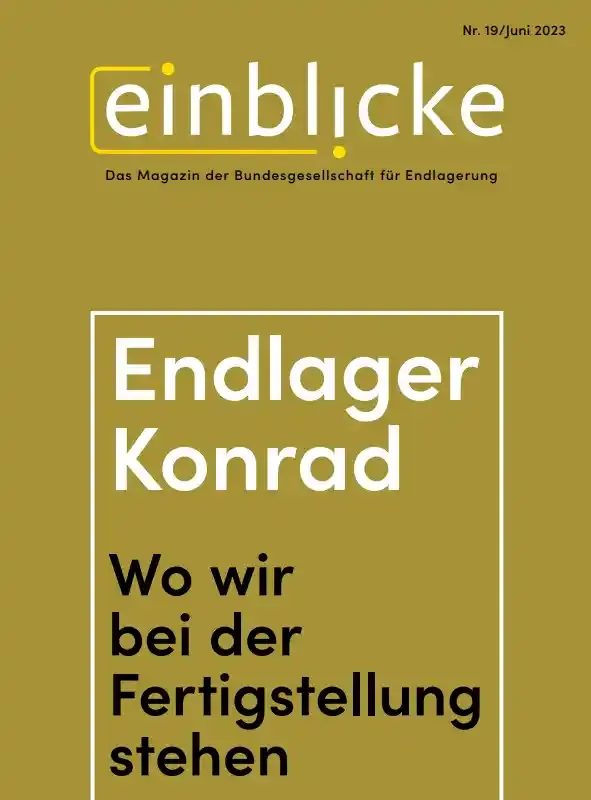 Titelseite des Einblicke-Magazins Nr. 19. Auf monochromem Grund steht die Titelzeile: "Endlager Konrad - Wo wir bei der Fertigstellung stehen"