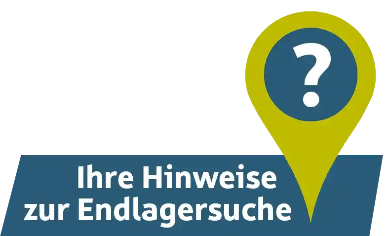 Ihre Hinweise zur Endlagersuche